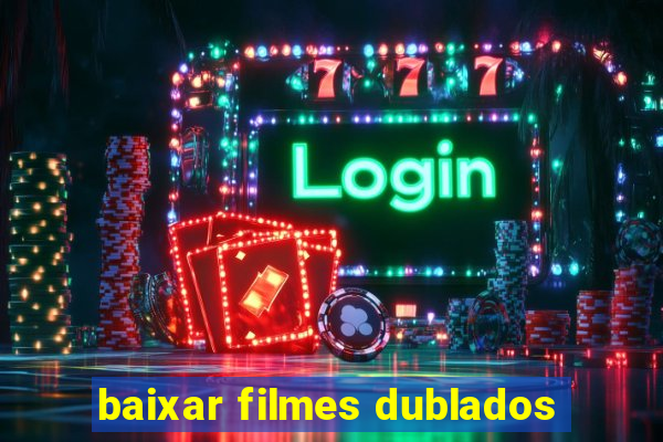 baixar filmes dublados